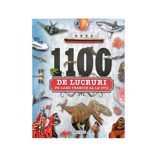 1100 de lucruri pe care trebuie sa le stii